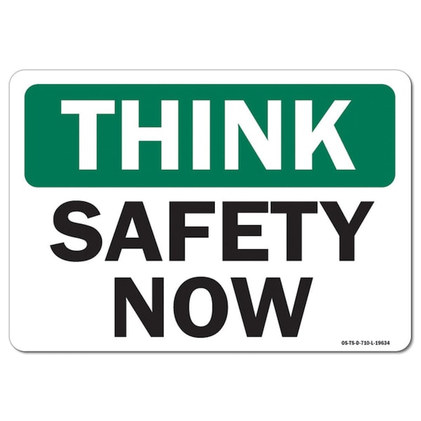 OSHA Think Sign, Safety Now, 10in X 7in Aluminum, 7" W, 10" L, Landscape, Safety Now